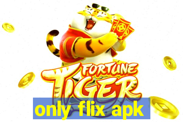 only flix apk